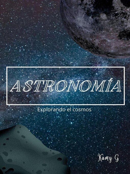 Title details for Astronomía by Kamy G - Available